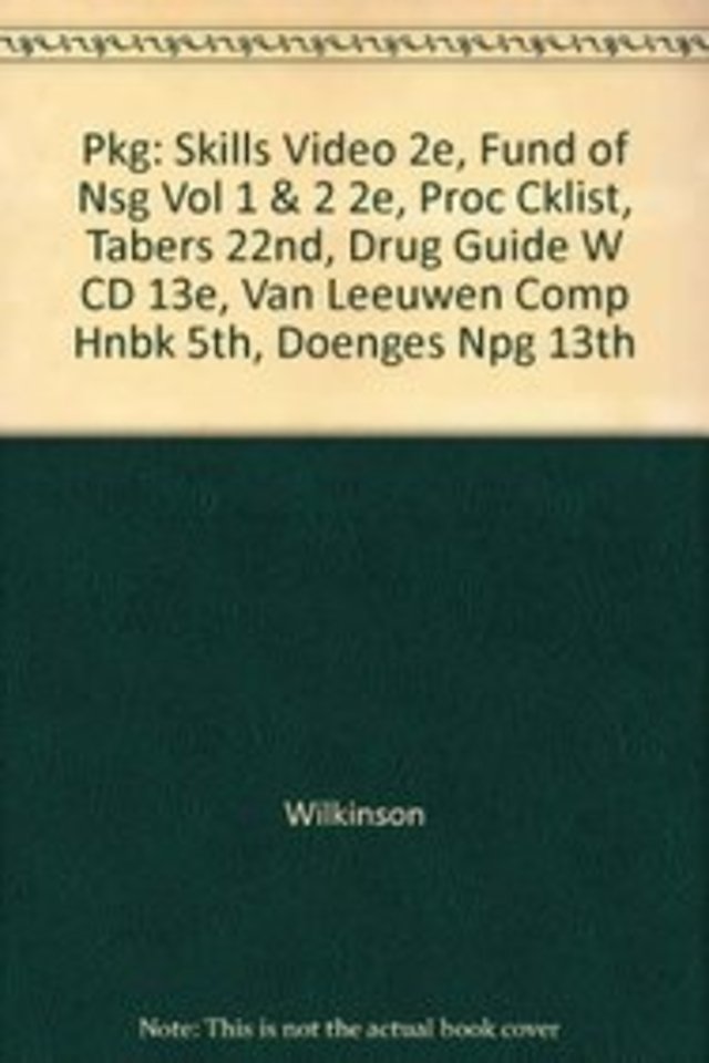 Pkg: Skills Video 2e, Fund of Nsg Vol 1 & 2 2e, Proc Cklist, Tabers 22nd, Drug Guide w CD 13e, Van Leeuwen Comp Hnbk 5th, Doenges NPG 13th