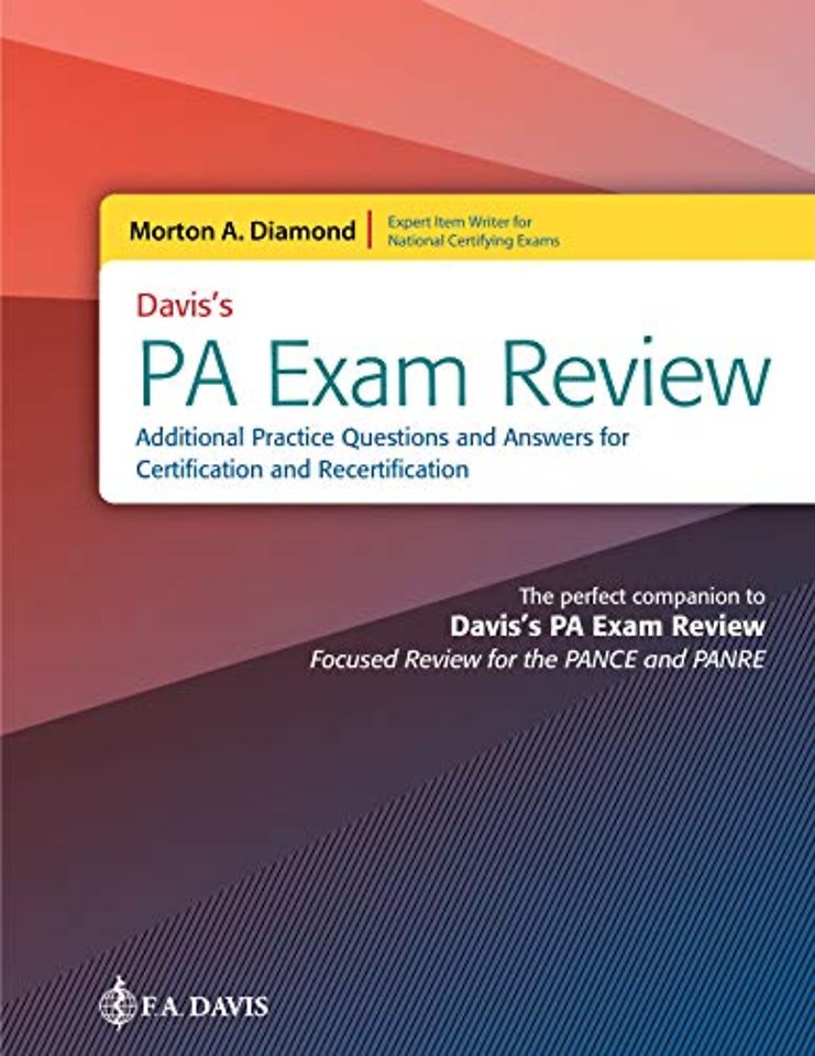 Davis`s PA Exam Review – Additional Practice Questions and Answers for Certification and Recertification