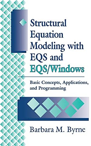 Structural Equation Modeling with EQS and EQS/WINDOWS