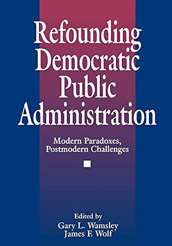 Refounding Democratic Public Administration