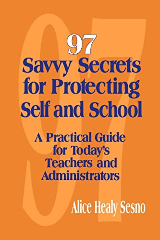 97 Savvy Secrets for Protecting Self and School