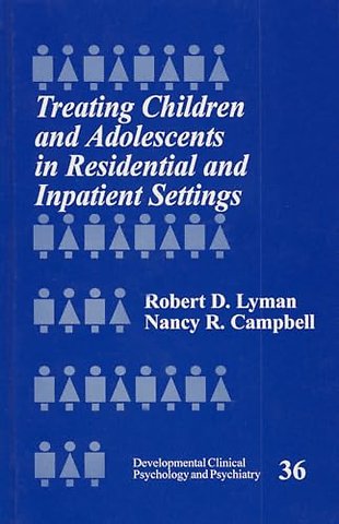 Treating Children and Adolescents in Residential and Inpatient Settings