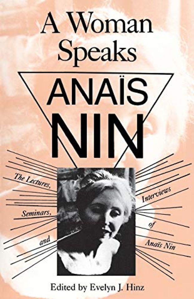 A Woman Speaks – The Lectures, Seminars, and Interviews of Anaïs Nin