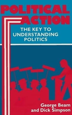Political Action – Key To Understanding Politics