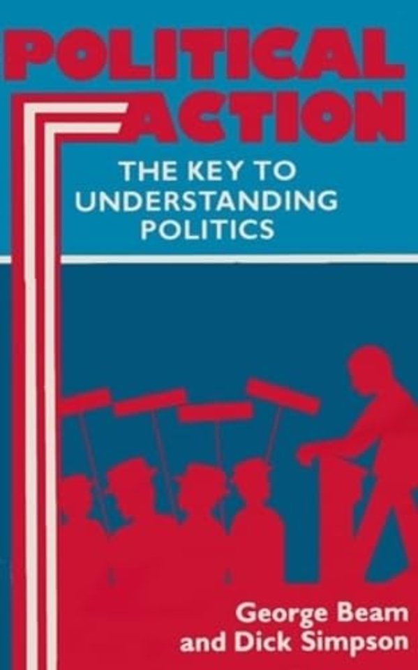 Political Action – Key To Understanding Politics