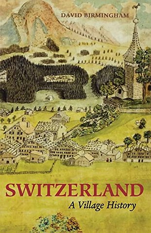 Switzerland – A Village History