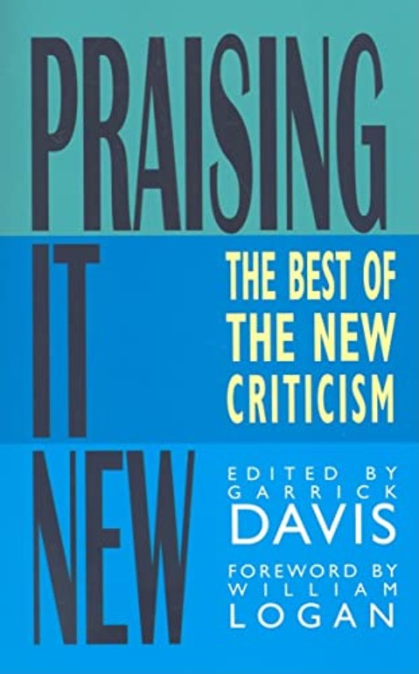 Praising It New – The Best of the New Criticism