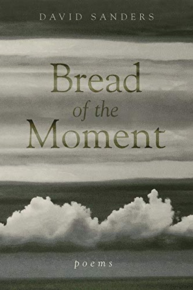 Bread of the Moment – Poems