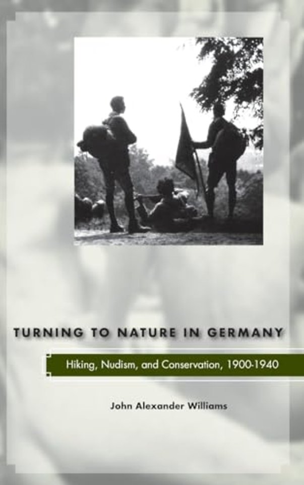 Turning to Nature in Germany – Hiking, Nudism, and Conservation, 1900–1940