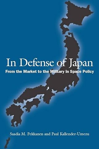In Defense of Japan – From the Market to the Military in Space Policy
