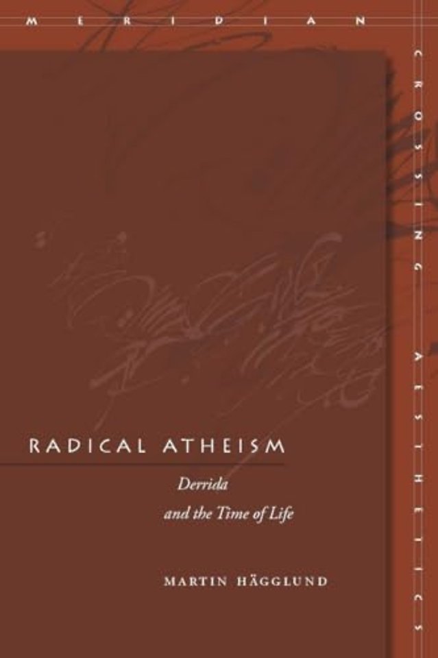 Radical Atheism – Derrida and the Time of Life