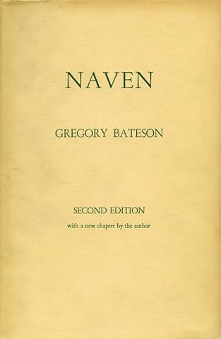 Naven – A Survey of the Problems Suggested by a Composite Picture of the Culture of a New Guinea Tribe Drawn from Three Points of View