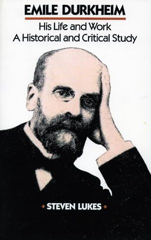 Emile Durkheim – His Life and Work: a Historical and Critical Study