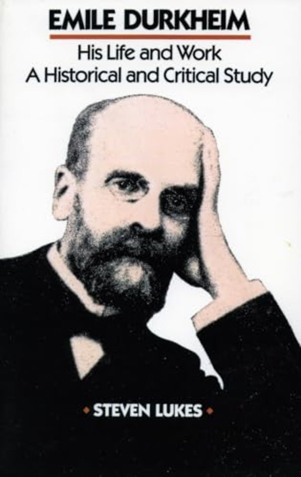 Emile Durkheim – His Life and Work: a Historical and Critical Study