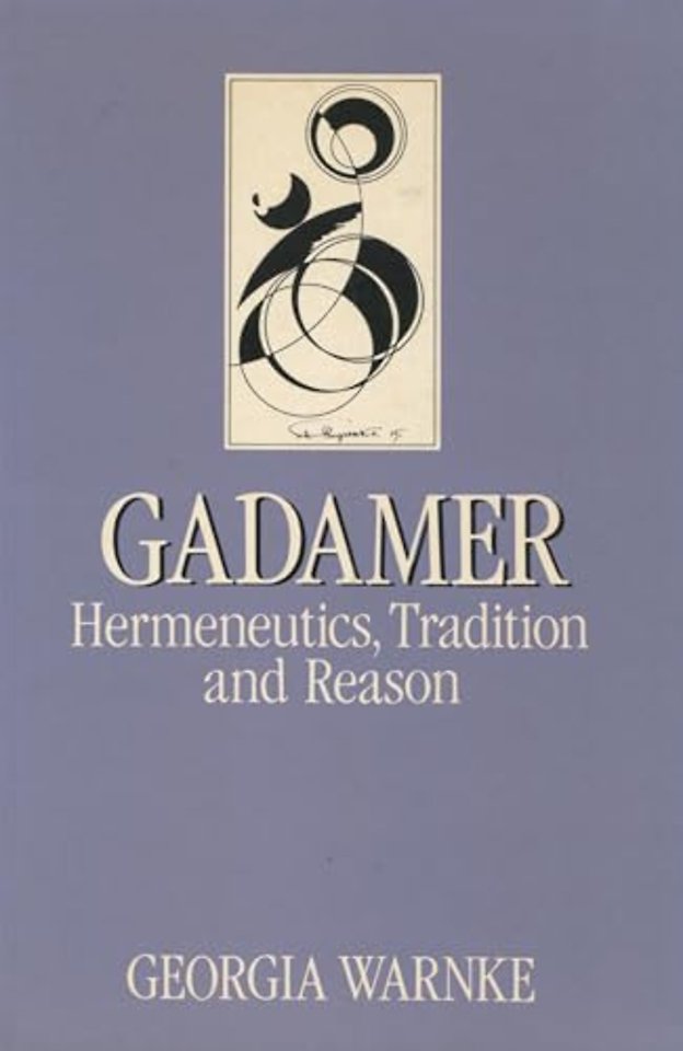 Gadamer – Hermeneutics, Tradition, and Reason