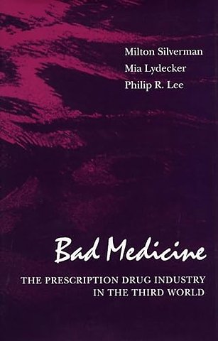 Bad Medicine – The Prescription Drug Industry in the Third World