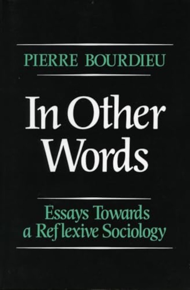 In Other Words – Essays Toward a Reflexive Sociology