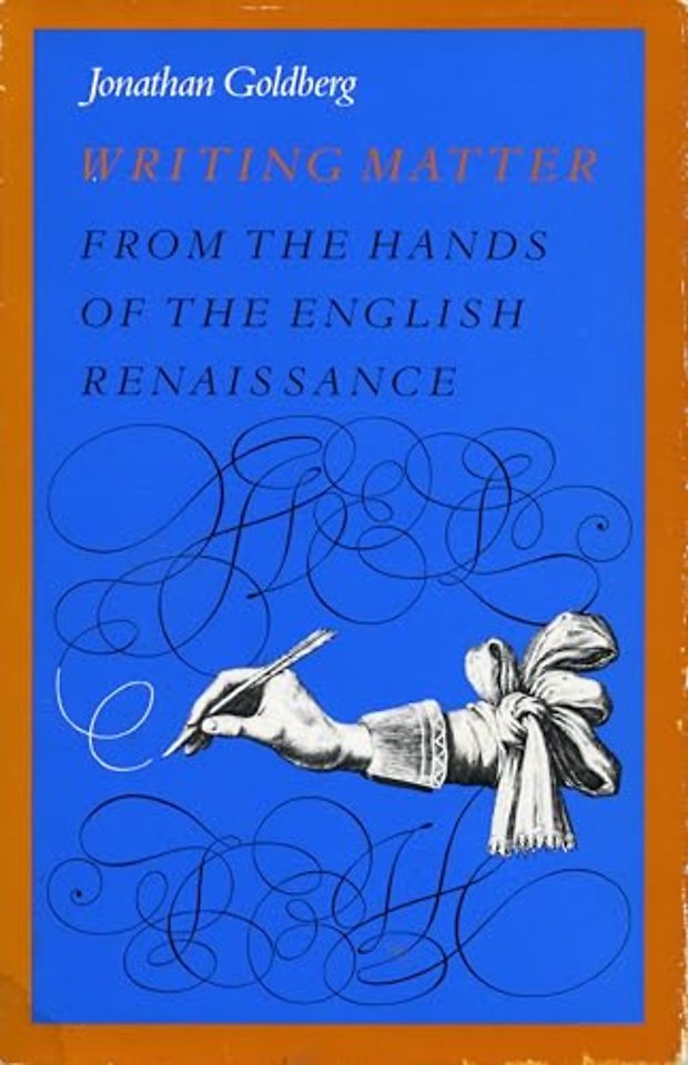 Writing Matter – From the Hands of the English Renaissance