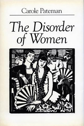 The Disorder of Women – Democracy, Feminism, and Political Theory