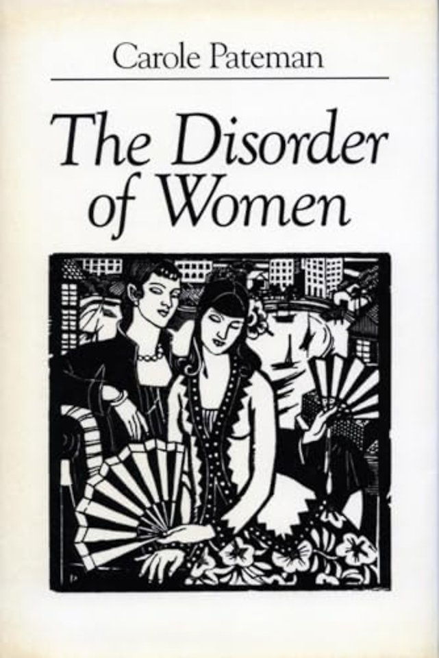 The Disorder of Women – Democracy, Feminism, and Political Theory