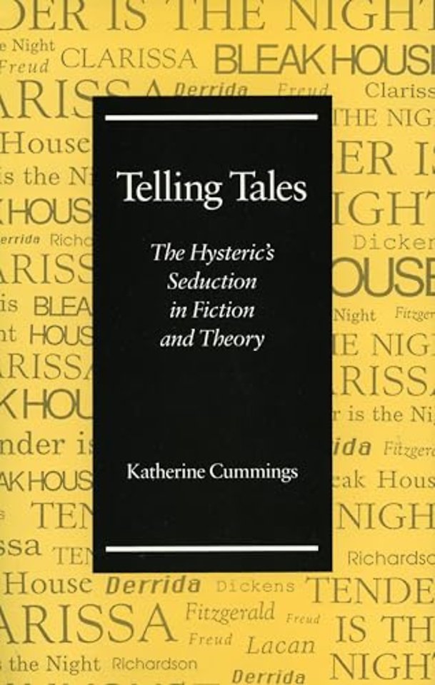 Telling Tales – The Hysteric`s Seduction in Fiction and Theory