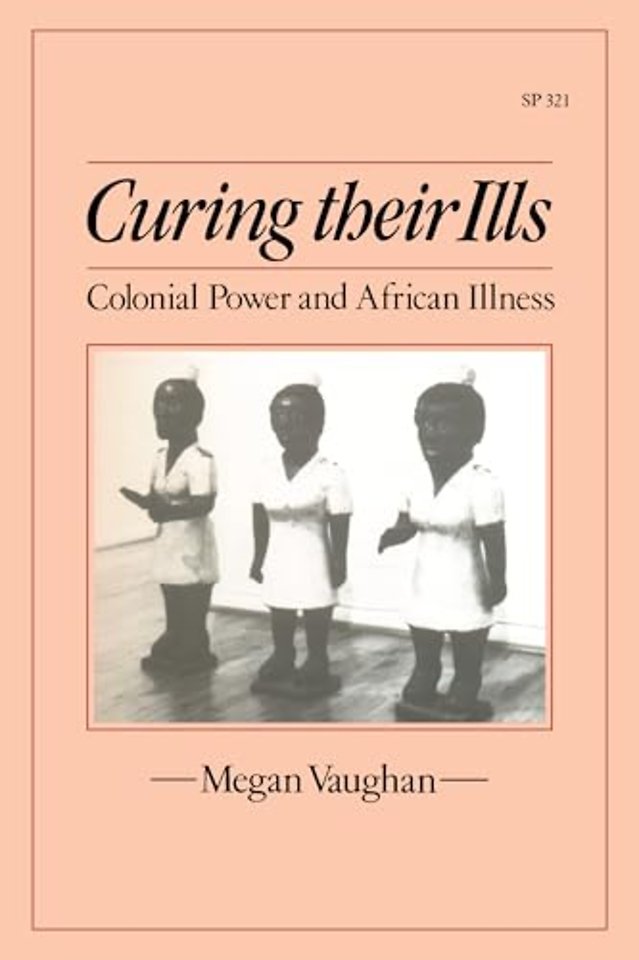Curing Their Ills – Colonial Power and African Illness