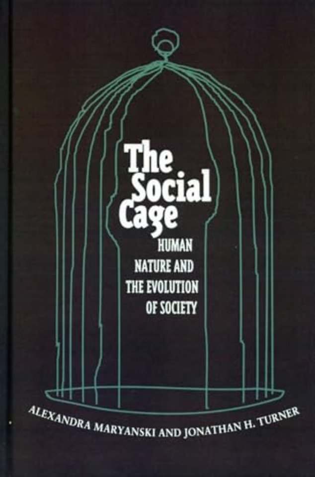 The Social Cage – Human Nature and the Evolution of Society