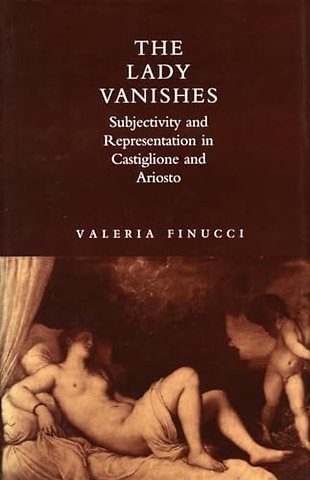 The Lady Vanishes – Subjectivity and Representation in Castiglione and Ariosto