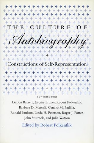The Culture of Autobiography – Constructions of Self–Representation