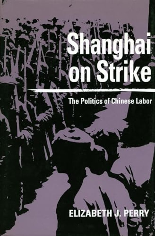 Shanghai on Strike – The Politics of Chinese Labor