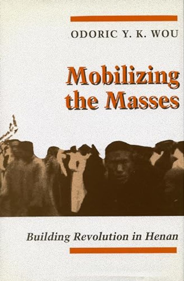 Mobilizing the Masses – Building Revolution in Henan