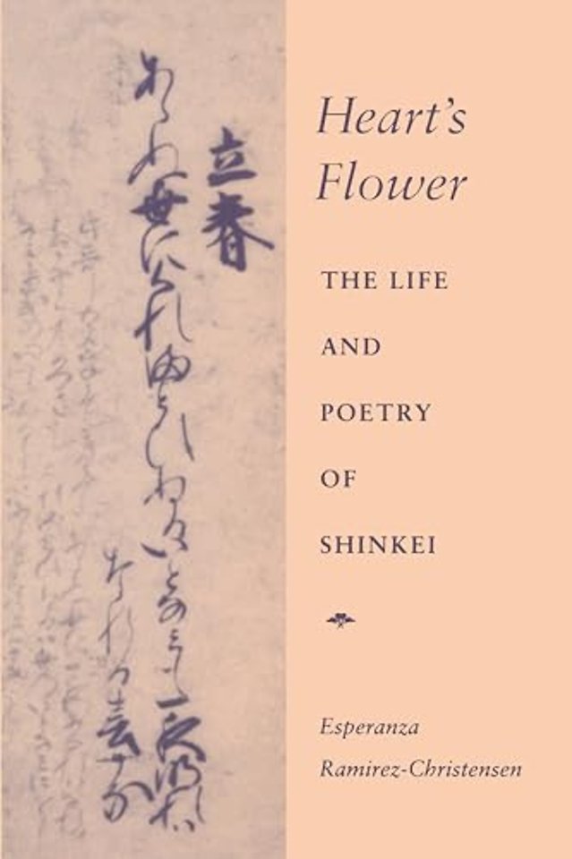 Heart`s Flower – The Life and Poetry of Shinkei