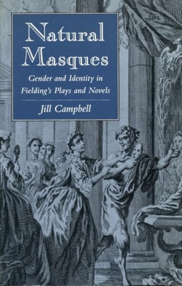 Natural Masques – Gender and Identity in Fielding`s Plays and Novels