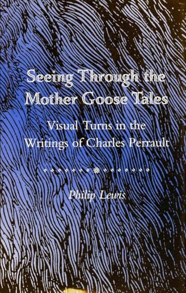 Seeing Through the Mother Goose Tales – Visual Turns in the Writings of Charles Perrault