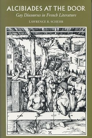 Alcibiades at the Door – Gay Discourses in French Literature