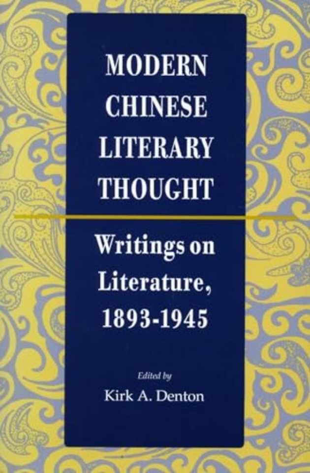 Modern Chinese Literary Thought – Writings on Literature, 1893–1945
