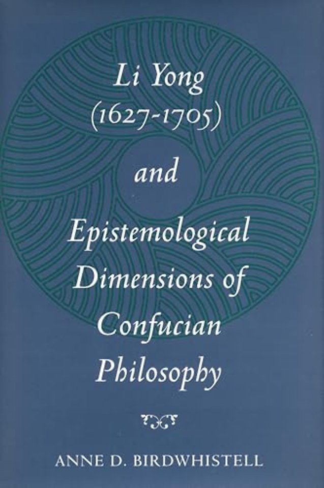 Li Yong (1627–1705) and Epistemological Dimensions of Confucian Philosophy