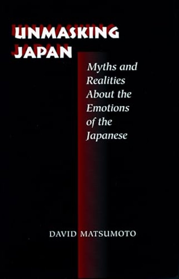 Unmasking Japan – Myths and Realities About the Emotions of the Japanese