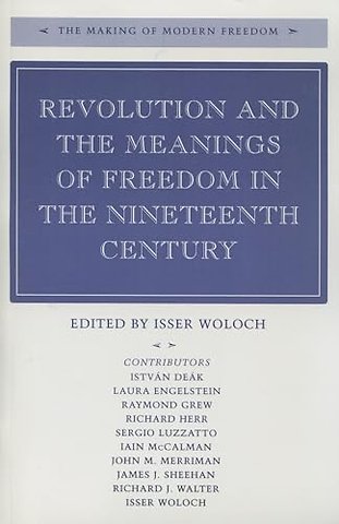 Revolution and the Meanings of Freedom in the Nineteenth Century