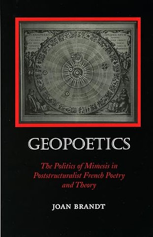 Geopoetics – The Politics of Mimesis in Poststructuralist French Poetry and Theory