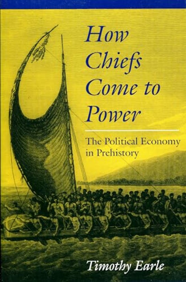 How Chiefs Come to Power – The Political Economy in Prehistory