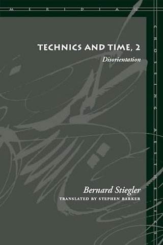 Technics and Time, 2 – Disorientation