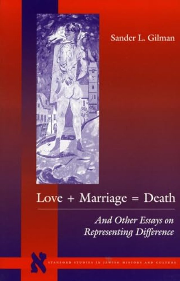 Love + Marriage = Death – And Other Essays on Representing Difference