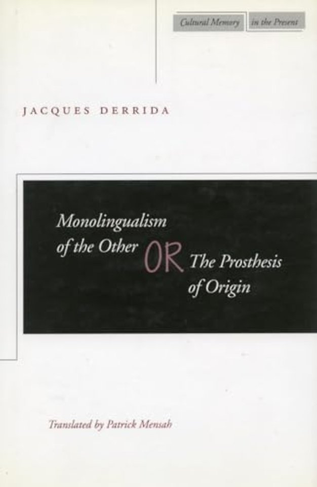 Monolingualism of the Other – Or, the Prosthesis of Origin