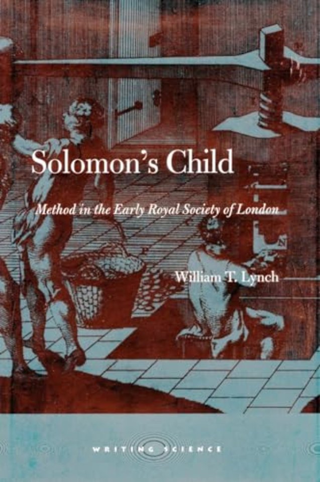 Solomon`s Child – Method in the Early Royal Society of London