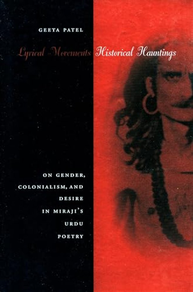 Lyrical Movements, Historical Hauntings – On Gender, Colonialism, and Desire in Miraji`s Urdu Poetry