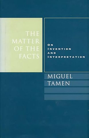 The Matter of the Facts – On Invention and Interpretation