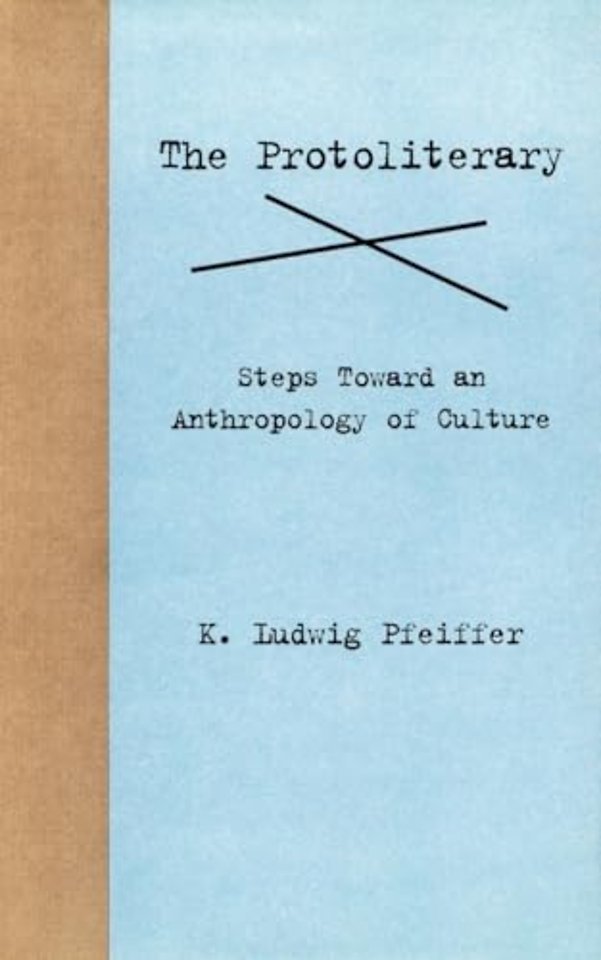 The Protoliterary – Steps Toward an Anthropology of Culture