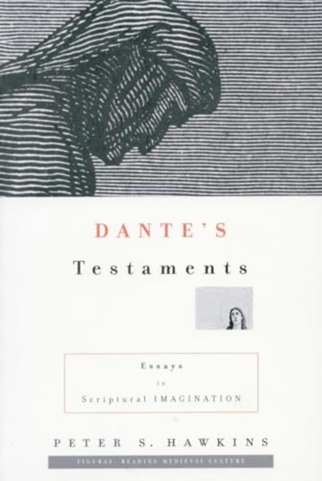 Dante`s Testaments – Essays in Scriptural Imagination