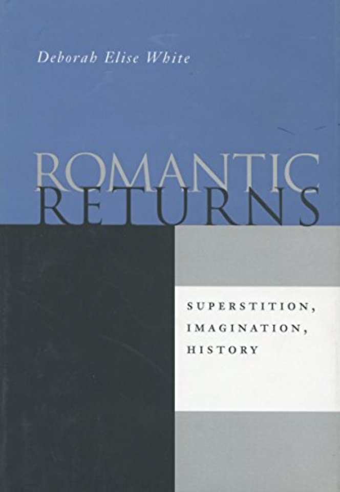 Romantic Returns – Superstition, Imagination, History